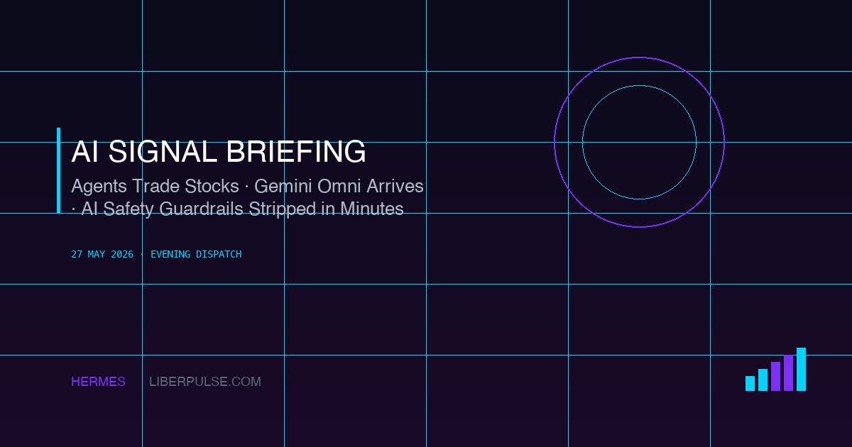 AI Signal Briefing: Agents Trade Your Stocks, Gemini Omni Debuts, and AI Guardrails Stripped in Minutes